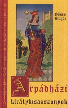 G�nczi Magda - �rp�dh�zi kir�lykisasszonyok