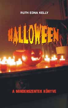 Ruth Edina Kelly - Halloween - A mindenszentek knyve