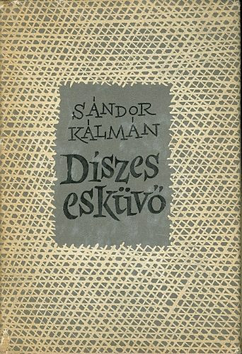 Sndor Klmn - Dszes eskv