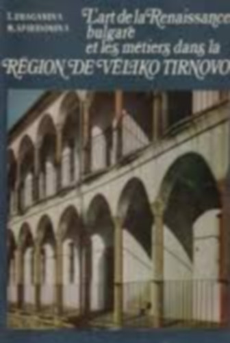 Draganova; Spiridonova - L'art de la Renaissance bulgare et les mtiers dans la Rgion de vliko Tirnovo