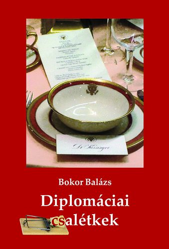 Bokor Balzs - Diplomciai csaltkek