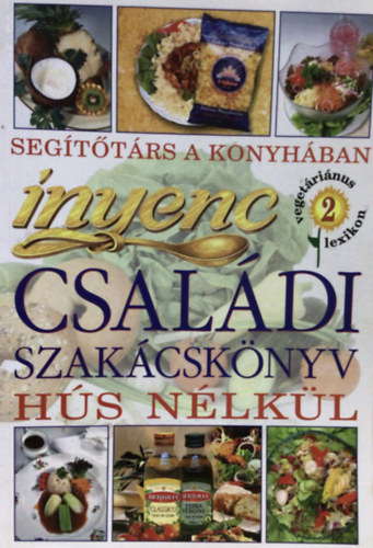 Heted7Világ Kiadó - Ínyenc családi szakácskönyv hús nélkül 1.