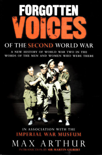 Imperial War Museum Max Arthur (Contribution by) - Forgotten Voices of the Second World War