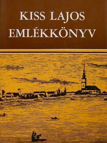 D�m�t�r J�nos-T�rk�ny Sz�cs E. - Kiss Lajos eml�kk�nyv
