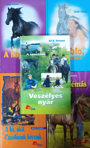 Jenny Hughes, Joanna Campbell, Gabi Adam Eli B. Toresen - Vesz�lyes ny�r + A probl�m�s l� + A l� akit, Csod�nak h�vnak + A hagyat�k + Diablo, �lmaim lova (5 k�tet, Pony Club)