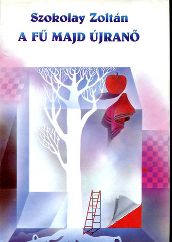 Szokolay Zolt�n - A f� majd �jran�