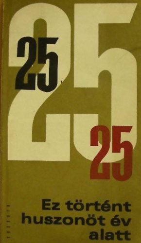 szerk: Darvasi Istv�n - Ez t�rt�nt huszon�t �v alatt