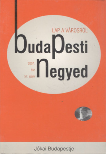 Gerő András (főszerk.) - Budapesti negyed 57. szám - Jókai Budapestje (2007. ősz)