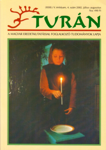 Eszterg�ly El�d  (szerk.) - Tur�n [A magyar eredetkutat�ssal foglalkoz� tudom�nyok lapja] (XXXII.) �j V. �vfolyam, 4. sz�m (2002. j�lius-augusztus)