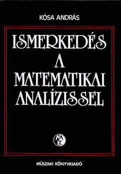 Ksa Andrs - Ismerkeds a matematikai analzissel