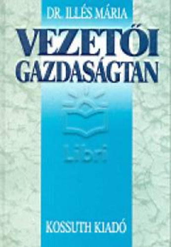 Ill�s M�ria - Vezet�i gazdas�gtan