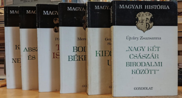 Por Jnos, jvry Zsuzsanna, Plskei Ferenc, Mernyi Lszl, Gergely Andrs, Szsz Zoltn Somogyi va - 6 db Magyar Histria: "Nagy kt csszr birodalmi kztt"; Kiegyezs utn; Boldog bkeidk...; Tisza Istvn; Abszolutizmus s kiegyezs 1849-1867; Knyszerplyk nemzedke 1795-1815
