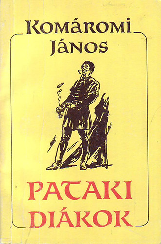 Komáromi János - Pataki diákok