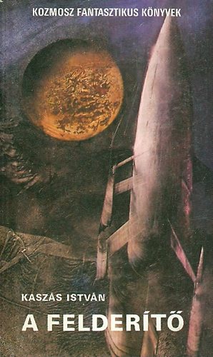 Kaszás István Kasztovszky Béla - Kétszemélyes világ - A felderítő