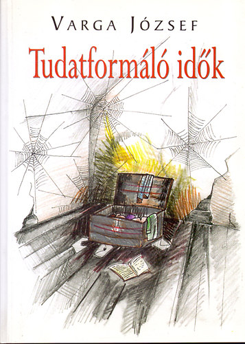 Varga J�zsef - Tudatform�l� id�k
