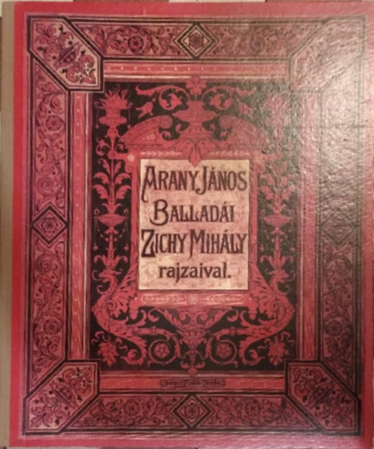 Arany Jnos - Arany Jnos balladi Zichy Mihly rajzaival I.