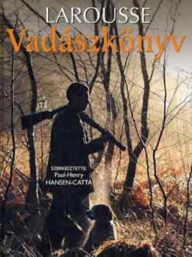 Paul-Henry-Hansen-Catta - Larousse vadászkönyv