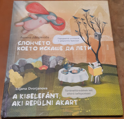 Emilija Dvorjanova - A kiselefánt, aki repülni akart