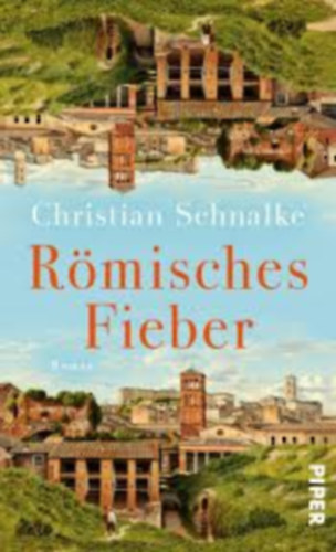 Christian Schnalke - Rmisches Fieber: Roman