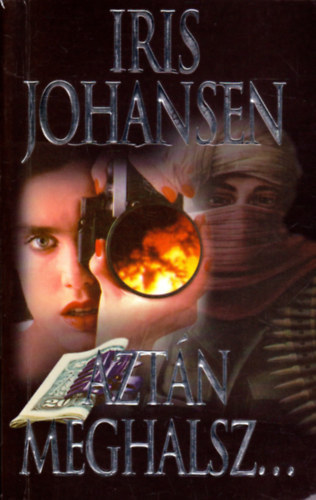 Iris Johansen - Aztn meghalsz...
