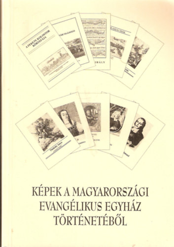 Kpek a magyarorszgi evanglikus egyhz trtnetbl