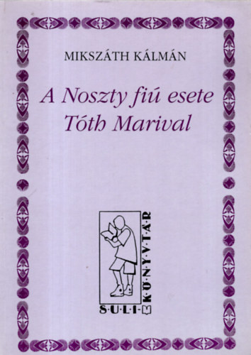 Mikszth Klmn - A Noszty fi esete Tth Maival