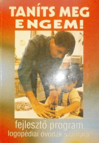 Rosta Katalin (szerk.) - Tants meg engem! - Fejleszt program logopdiai vodk szmra