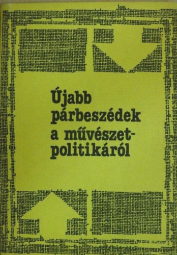 Fuksz Gyrgy Varga Imre  (szerk.) - jabb prbeszdek a mvszetpolitikrl 1981-1984