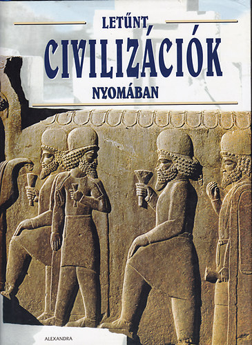 Alexandra Kiad - Letnt civilizcik nyomban