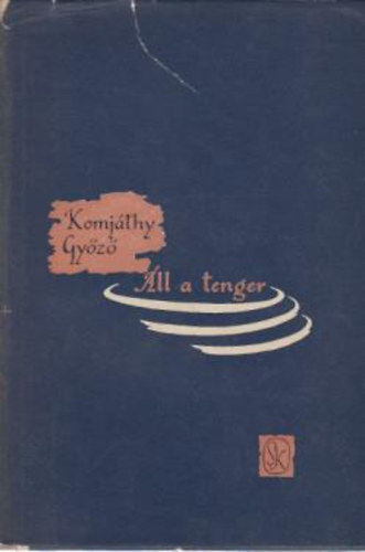 Komj�thy Gy�z� - �ll a tenger
