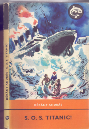 Dkny Andrs - S.O.S. Titanic! (Szecsk Tams illusztrciival)