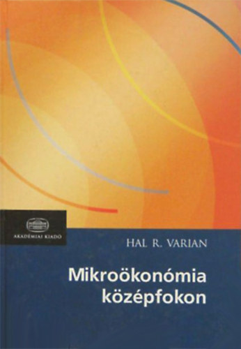 Hal R. Varian - Mikro�kon�mia k�z�pfokon