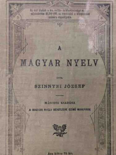 Szinnyei József - A magyar nyelv - A középiskolák fölsőbb osztályai számára