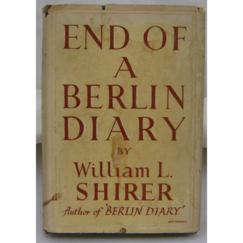 William L. Shirer - End of a Berlin diary