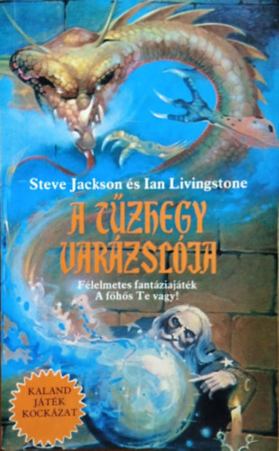 Ian Livingstone - A Tűzhegy Varázslója (Kaland Játék Kockázat)