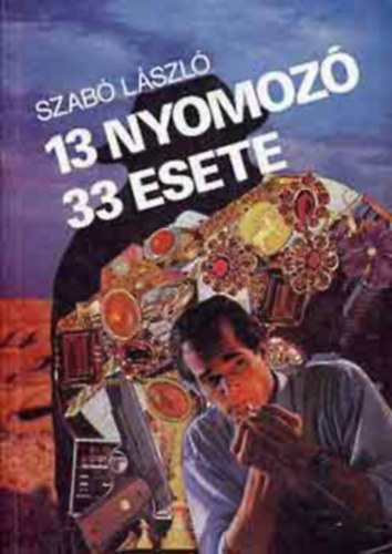 Dr. Szabó László - 13 nyomozó 33 esete