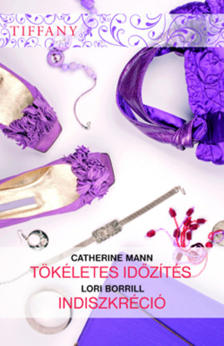 Catherine Mann; Lori Borrill - Tkletes idzts - Indiszkrci