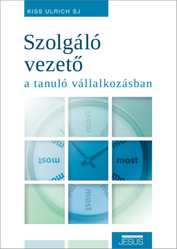 Kiss Ulrichsj - Szolgl vezet a tanul vllalkozsban