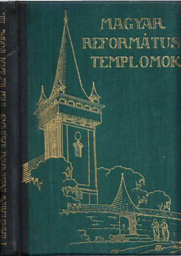 Dr. Kovts J. Istvn szerk. - Magyar reformtus templomok II.