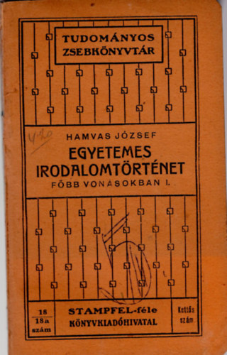 Hamvas Jzsef - Egyetemes irodalomtrtnet 18/a, 19/a, 20. sz. ktetek a Tudomnyos Zsebknyvtr sorozatbl (1-3. k. egyben )