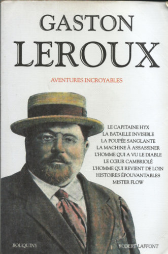 Gaston Leroux - Aventures incroyables    (livre l�gerement froiss�, us�)