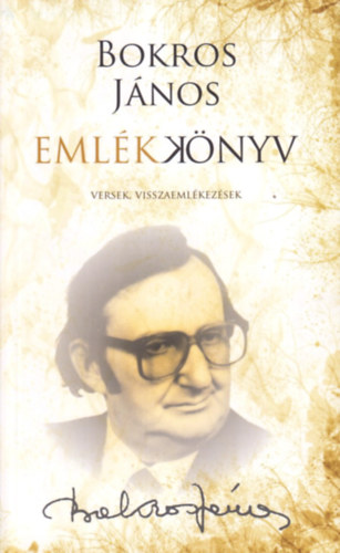 Rom�n K�roly  (szerk.) - Bokros J�nos eml�kk�nyv /Versek, visszaeml�kez�sek/