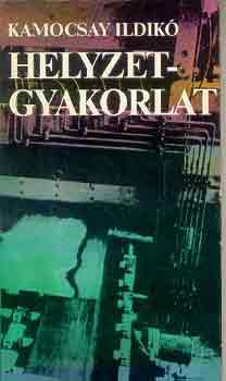 Kamocsay Ildik� - Helyzetgyakorlat