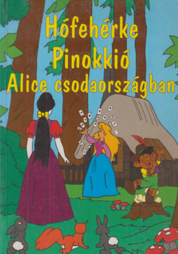 Hfehrke - Pinokki - Alice csodaorszgban