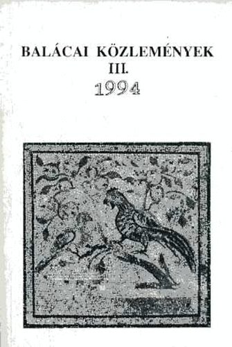 K. Pal�gyi Sylvia  (szerk.) - Bal�cai k�zlem�nyek III. 1994. Forschungen und Ergebnisse (n�met)