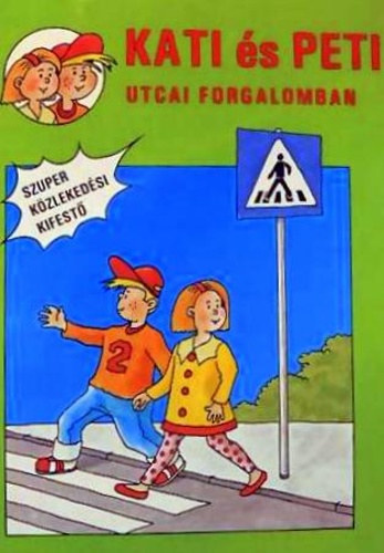 Ulrike Teiweis-Verstappen - Kati és Peti utcai forgalomban - Szuper közlekedési kifestő