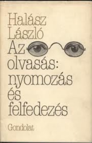 Dr. Hal�sz L�szl� - Az olvas�s: nyomoz�s �s felfedez�s