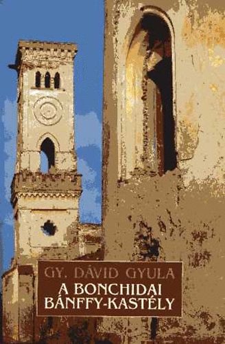 Gy. Dávid Gyula - A bonchidai Bánffy-kastély