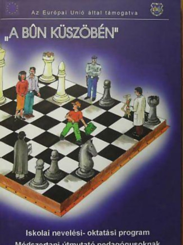 Jenei K�roly; Bal�zsfalvi Guszt�vn� - "A b�n k�sz�b�n" Iskolai nevel�si-oktat�si program - M�dszertani �tmutat� pedag�gusoknak