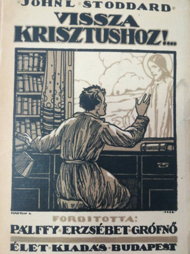 John L Stoddard - Vissza krisztushoz!...